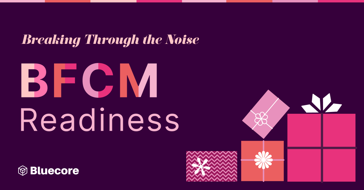 BFCM Planning: Your Step-by-Step Playbook for Email Success - Bluecore