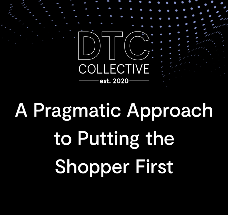 A Pragmatic Approach to Putting the Shopper First